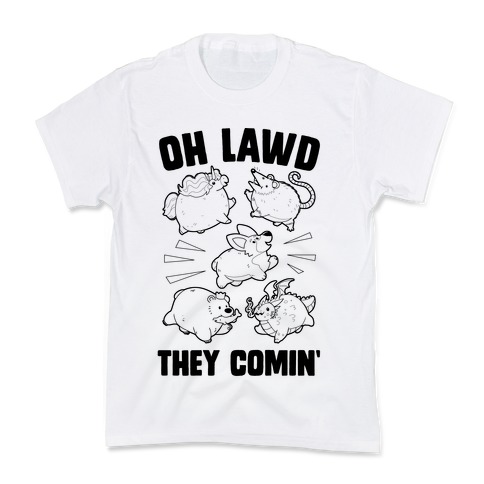 Oh Lawd, Here They Come! Kids T-Shirt