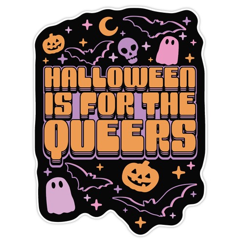 Halloween Is For The Queers Die Cut Sticker