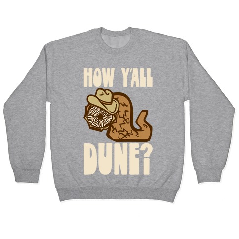 How Y'all Dune Pullover