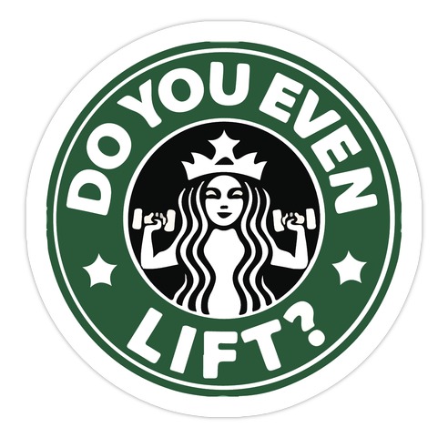 Do You Even Lift Coffee Parody Die Cut Sticker
