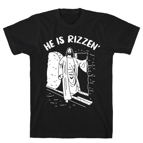 He Is Rizzen'  T-Shirt