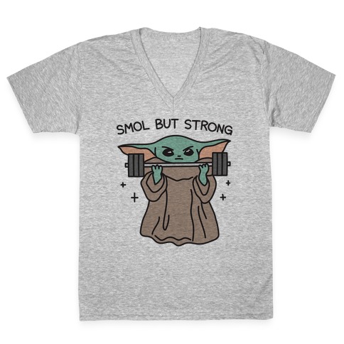 Smol But Strong Baby Yoda V-Neck Tee Shirt