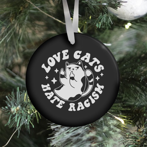 Love Cats Hate Racism Ornament