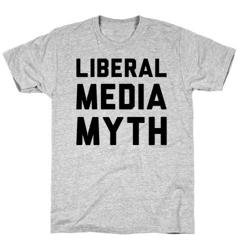 Liberal Media Myth T-Shirt