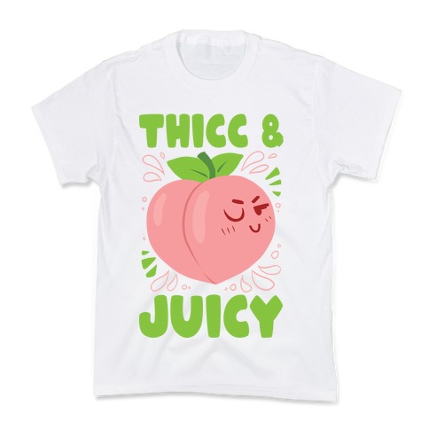 Thicc And Juicy Kids T-Shirt