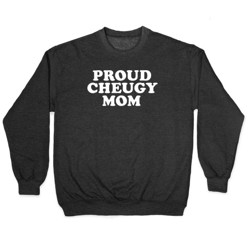 Proud Cheugy Mom Pullover