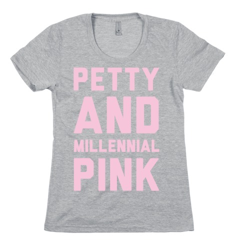 Petty And Millennial Pink Womens T-Shirt