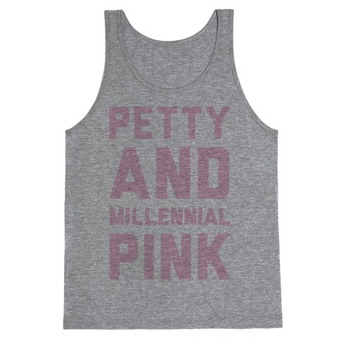 Petty And Millennial Pink Tank Top