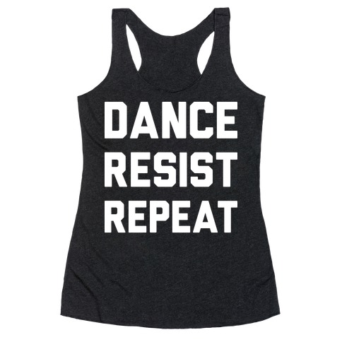 Dance Resist Repeat Racerback Tank Top