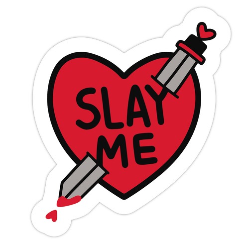 Slay Me Die Cut Sticker