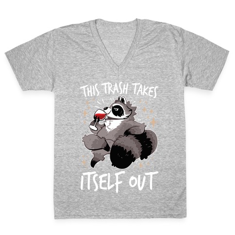 This Trash Takes Itself Out V-Neck Tee Shirt