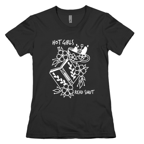 Hot Girls Read Smut Womens T-Shirt