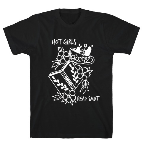 Hot Girls Read Smut T-Shirt