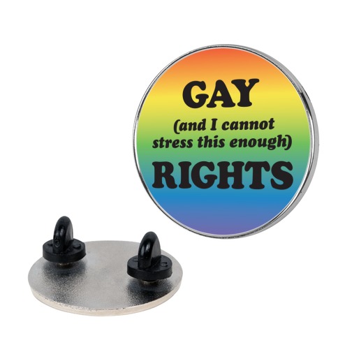 Gay (and I cannot stress this enough) Rights Pin