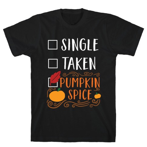 In A Relationship With Pumpkin Spice T-Shirt