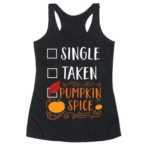 In A Relationship With Pumpkin Spice Racerback Tank Top