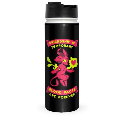 Friendship is Temporary Blood Pacts Are Forever Travel Mug