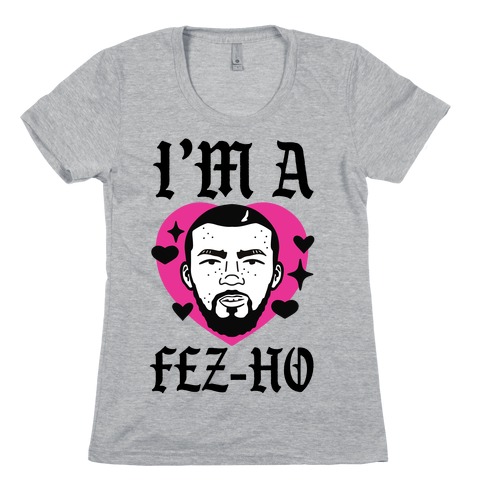 I'm A Fez-Ho Womens T-Shirt