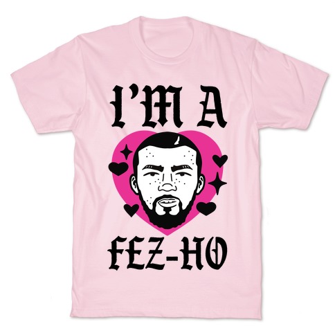 I'm A Fez-Ho T-Shirt