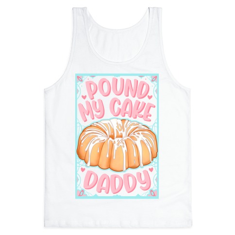 Pound My Cake Daddy Tank Top