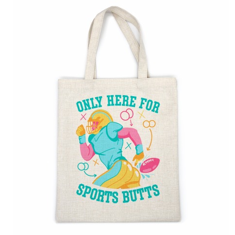 Only Here for Sports Butts Casual Tote