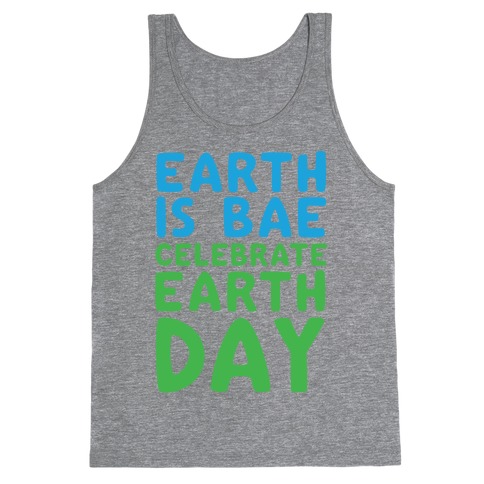 Earth Is Bae Celebrate Earth Day White Print Tank Top