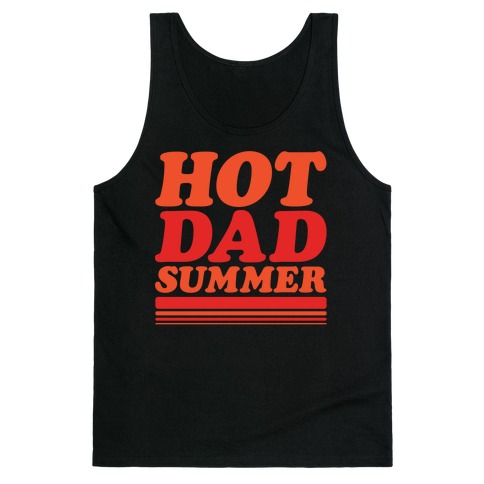Hot Dad Summer Parody Tank Top