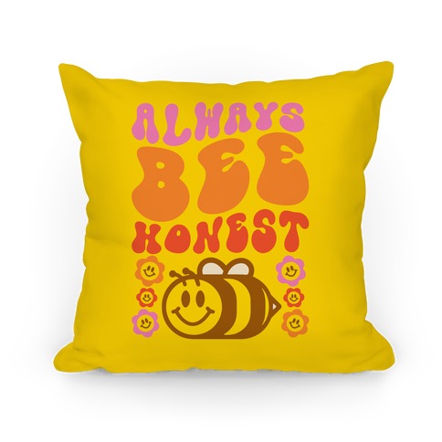 Always Bee Honest Pillow