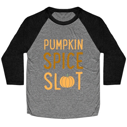 Pumpkin Spice Slut Baseball Tee