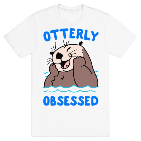Otterly Obsessed T-Shirt