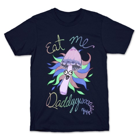 Eat Me Daddy Psychedelic Shroom T-Shirt
