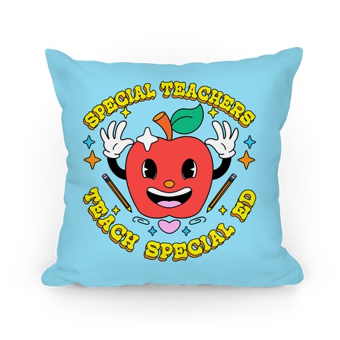 Special Teachers Teach Special Ed Pillow