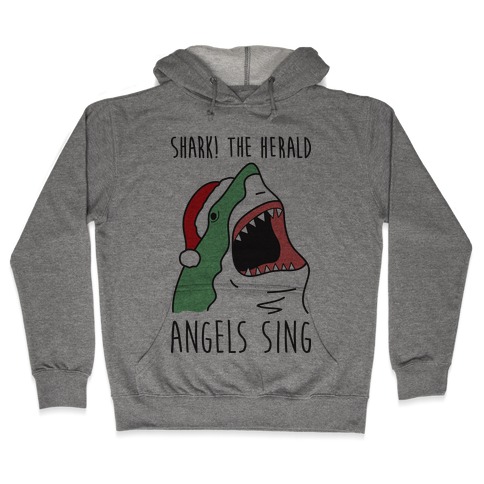 Shark! The Herald Angels Sing Hooded Sweatshirt
