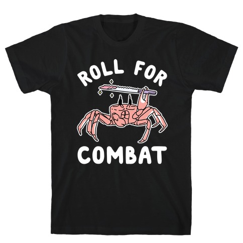 Roll For Combat Knife Crab T-Shirt