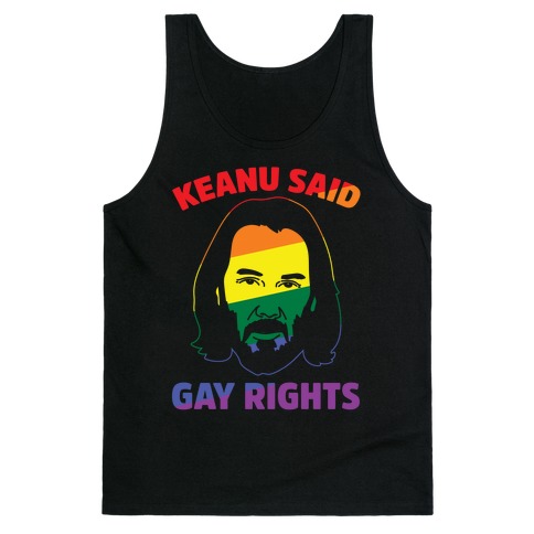 Keanu Said Gay Rights White Print Tank Top