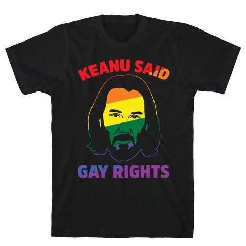 Keanu Said Gay Rights White Print T-Shirt