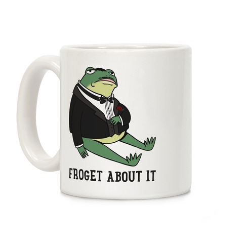 Froget About It Frog Mafia Parody Coffee Mug