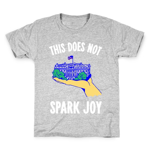 The White House Does Not Spark Joy Kids T-Shirt