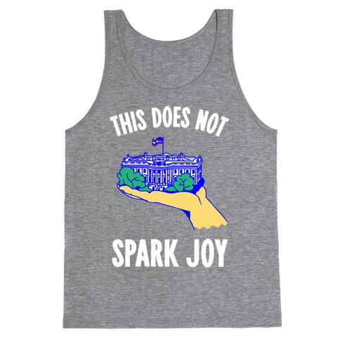 The White House Does Not Spark Joy Tank Top