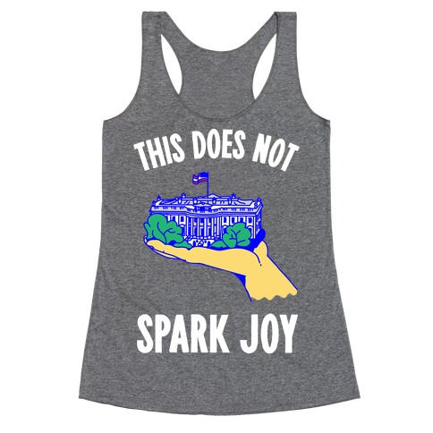 The White House Does Not Spark Joy Racerback Tank Top