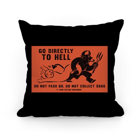 Go Directly To Hell Pillow