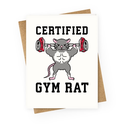 Certified Gym Rat Greeting Card