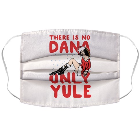 There Is No Dana Only Yule Festive Holiday Parody Accordion Face Mask