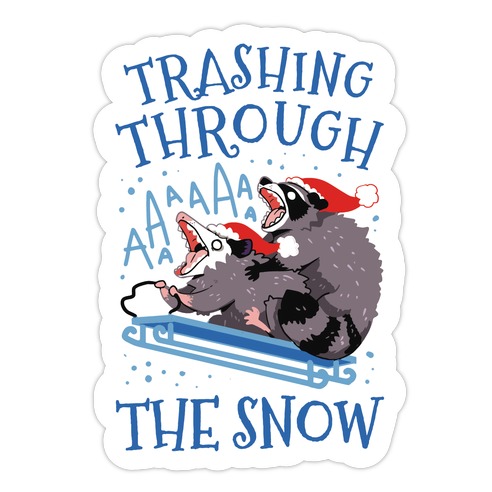 Trashing Through The Snow Die Cut Sticker