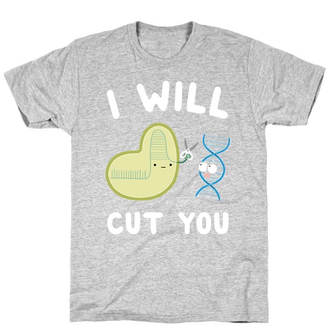 Crispr Will Cut You T-Shirt