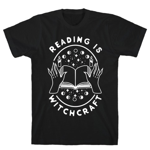 Reading is Witchcraft T-Shirt