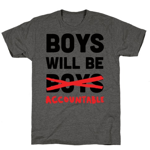 Boys Will Be Accountable T-Shirt