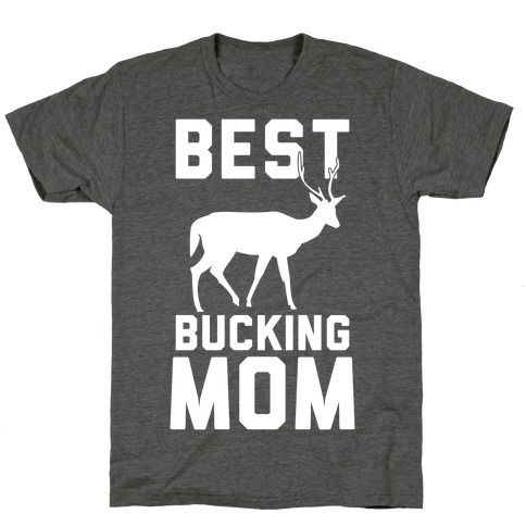 Best Bucking Mom T-Shirt