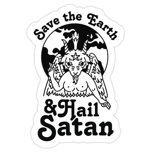 Save The Earth & Hail Satan Die Cut Sticker