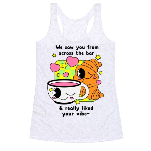 We Saw You From Across the Bar Coffee & Croissant Racerback Tank Top